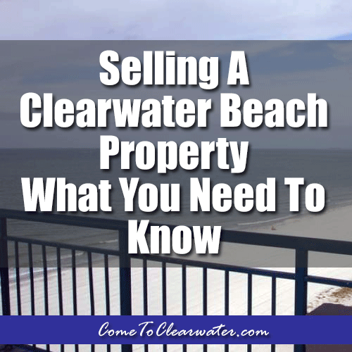 Selling A Clearwater Beach Property - What You Need To Know