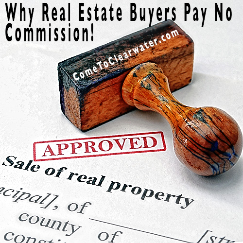 Why Real Estate Buyers Pay No Commission!