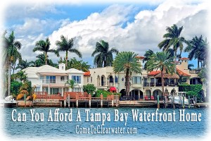Can You Afford A Tampa Bay Waterfront Home