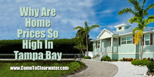Why Are Home Prices So High In Tampa Bay?