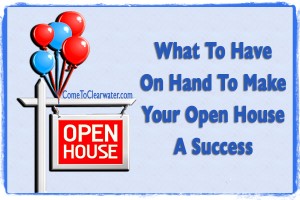 What To Have On Hand To Make Your Open House A Success