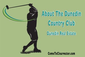 About The Dunedin Country Club | Dunedin Real Estate