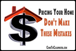 Pricing Your Home - Don't Make These Mistakes