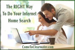 The RIGHT Way To Do Your Internet Home Search