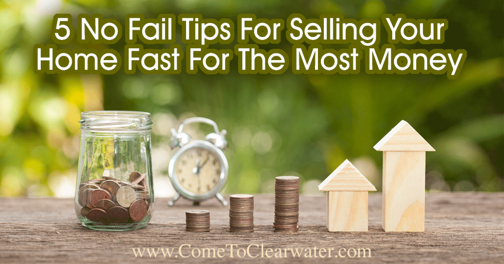 5 No Fail Tips For Selling Your Home Fast For The Most Money… When selling your home it's safe to say that you want to sell it fast and for the most money. I mean, doesn't everyone? So what do you have to do to get both?