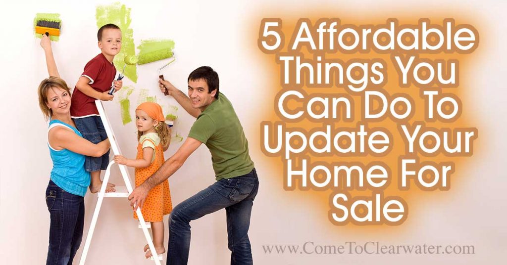 5 Affordable Things You Can Do To Update Your Home For Sale... Improving and updating your home doesn’t have to be expensive. Not improving and updating your home can mean less money in your pocket come time to sell. 
