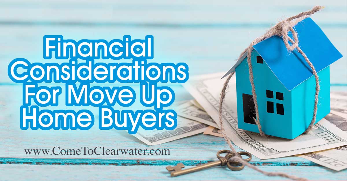 Financial Considerations For Move Up Home Buyers... It feels like your home is bursting at the seams and figure it’s time to move up. Here are some tips to help make the move up easier.